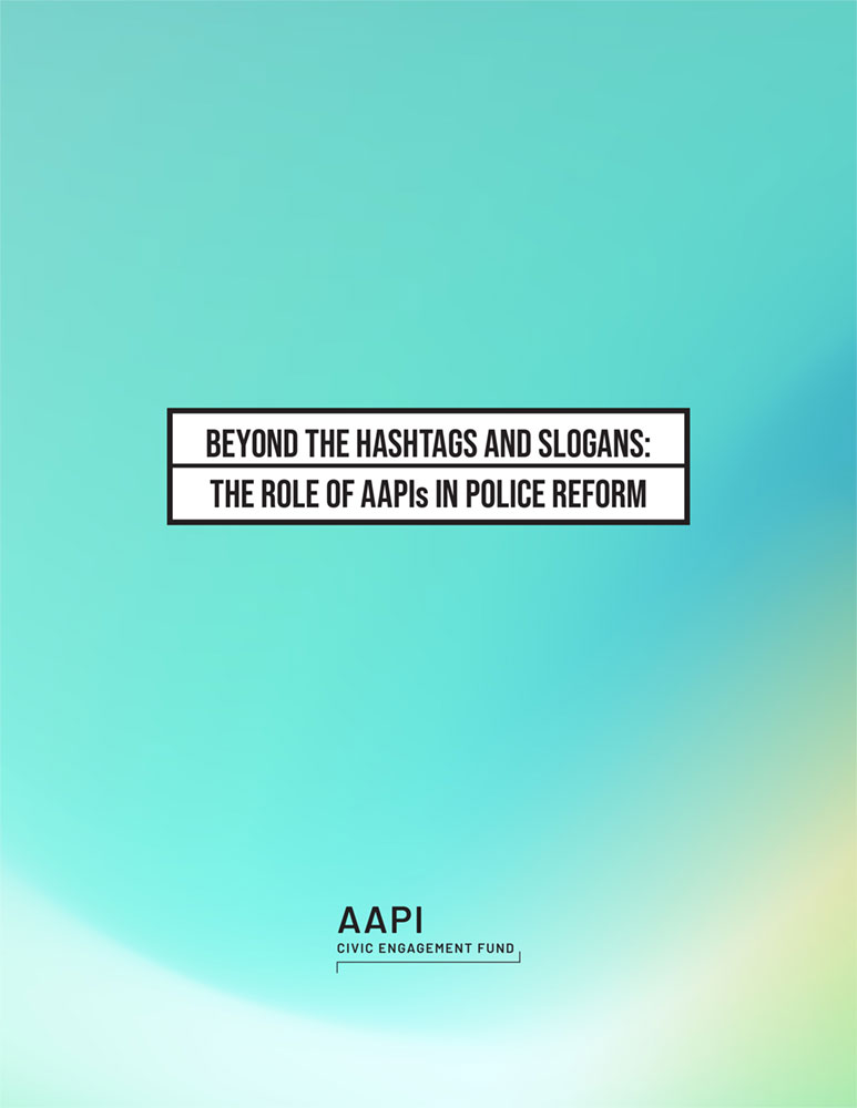 Cover of report: Beyond the Hashtags and Slogans: The Role of AAPIs in Police Reform