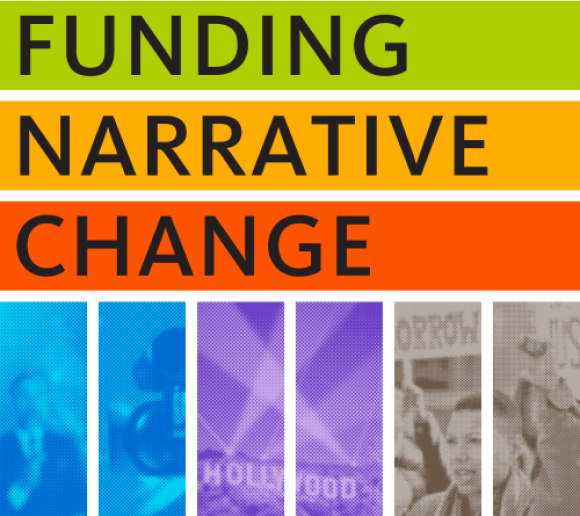 A collage of colored stripes reading "Funding Narrative Change" and images including a man in front of a video camera, the Hollywood Sign, and a protestor.