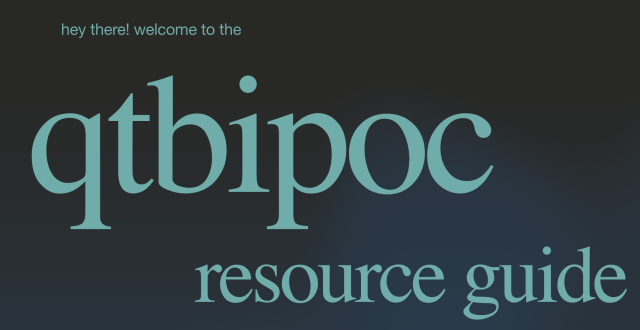 A screenshot of a webpage with text reading: "hey there! welcome to the qtbipoc resource guide"